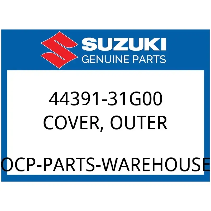 Suzuki OEM Part 44391-31G00 COVER, OUTER
